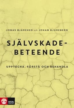 Självskadebeteende : Upptäcka, förstå och behandla