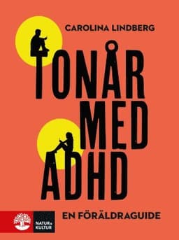 Tonår med adhd : en föräldraguide