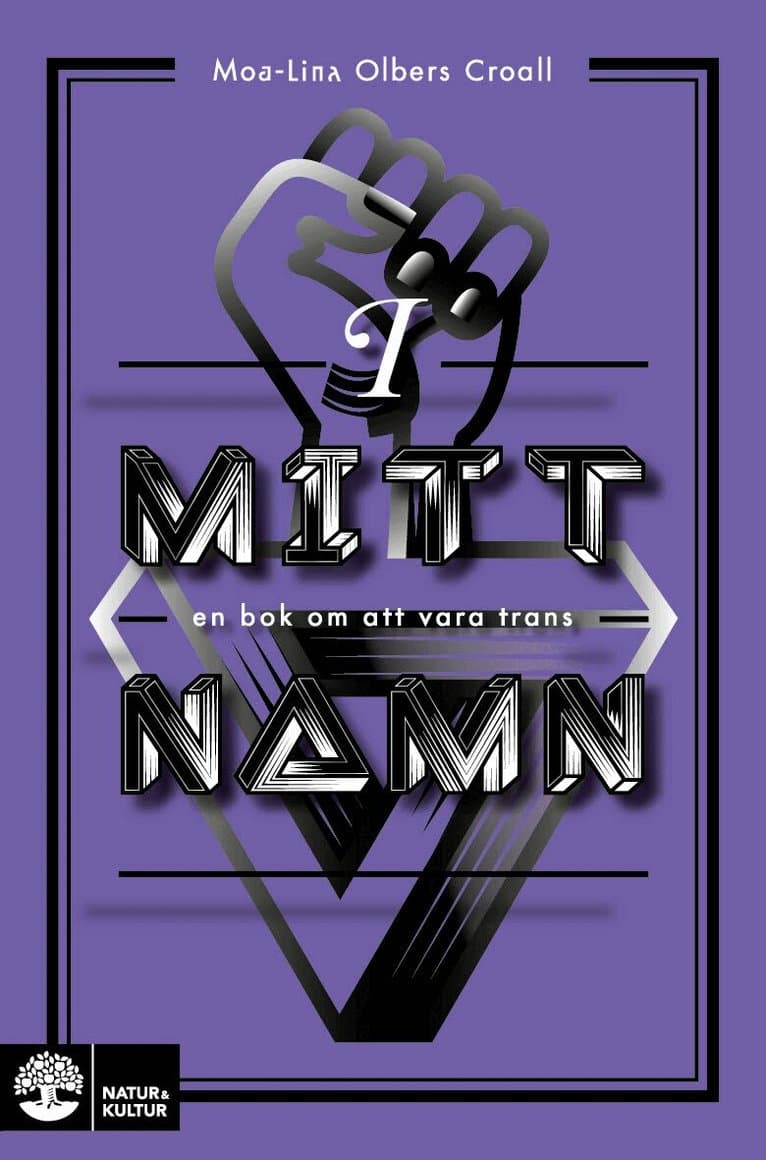 I mitt namn : En bok om att vara trans