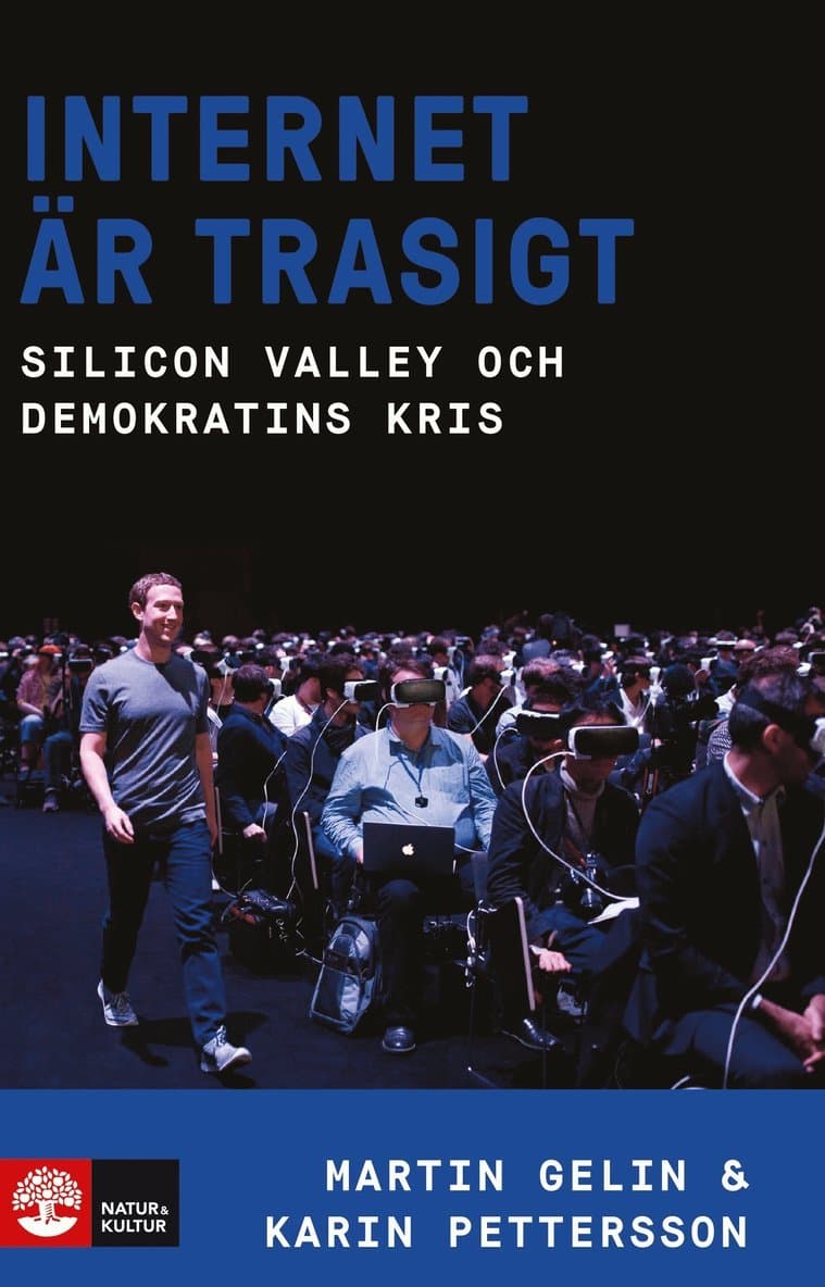 Internet är trasigt : Silicon Valley och Demokratins kris