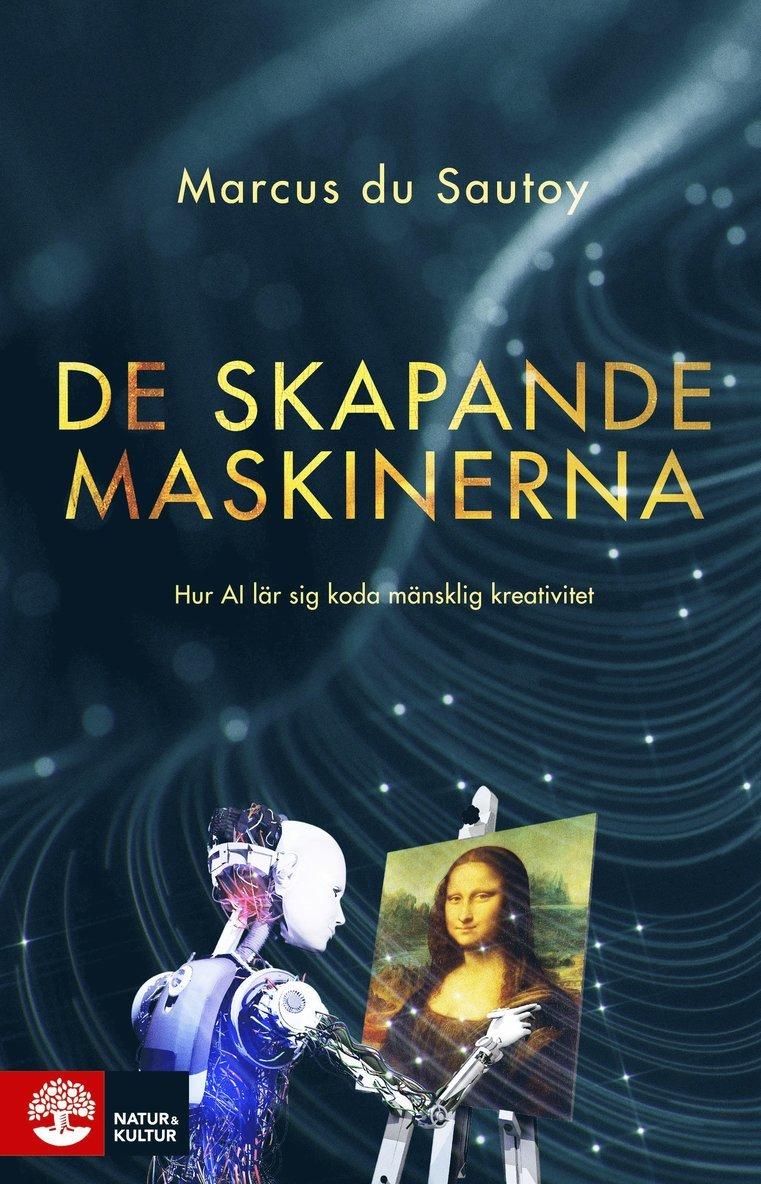 De skapande maskinerna : hur AI lär sig koda mänsklig kreativitet