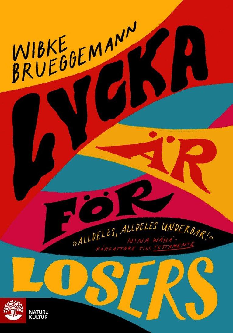 Lycka är för losers