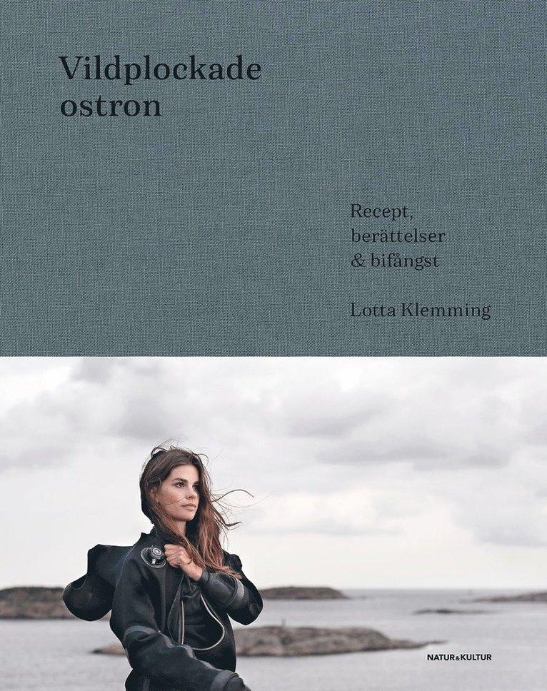 Vildplockade ostron : berättelser, recept & bifångster