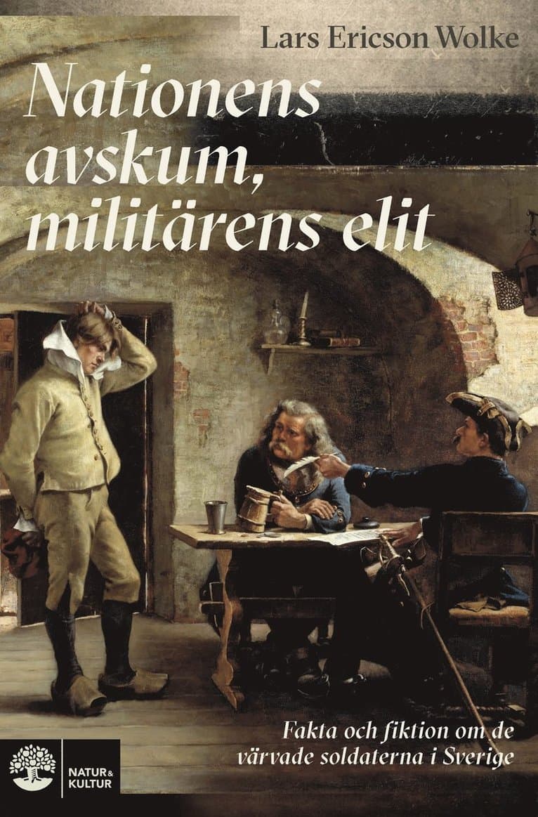 Nationens avskum, militärens elit : myt och sanning om de värvade soldatern