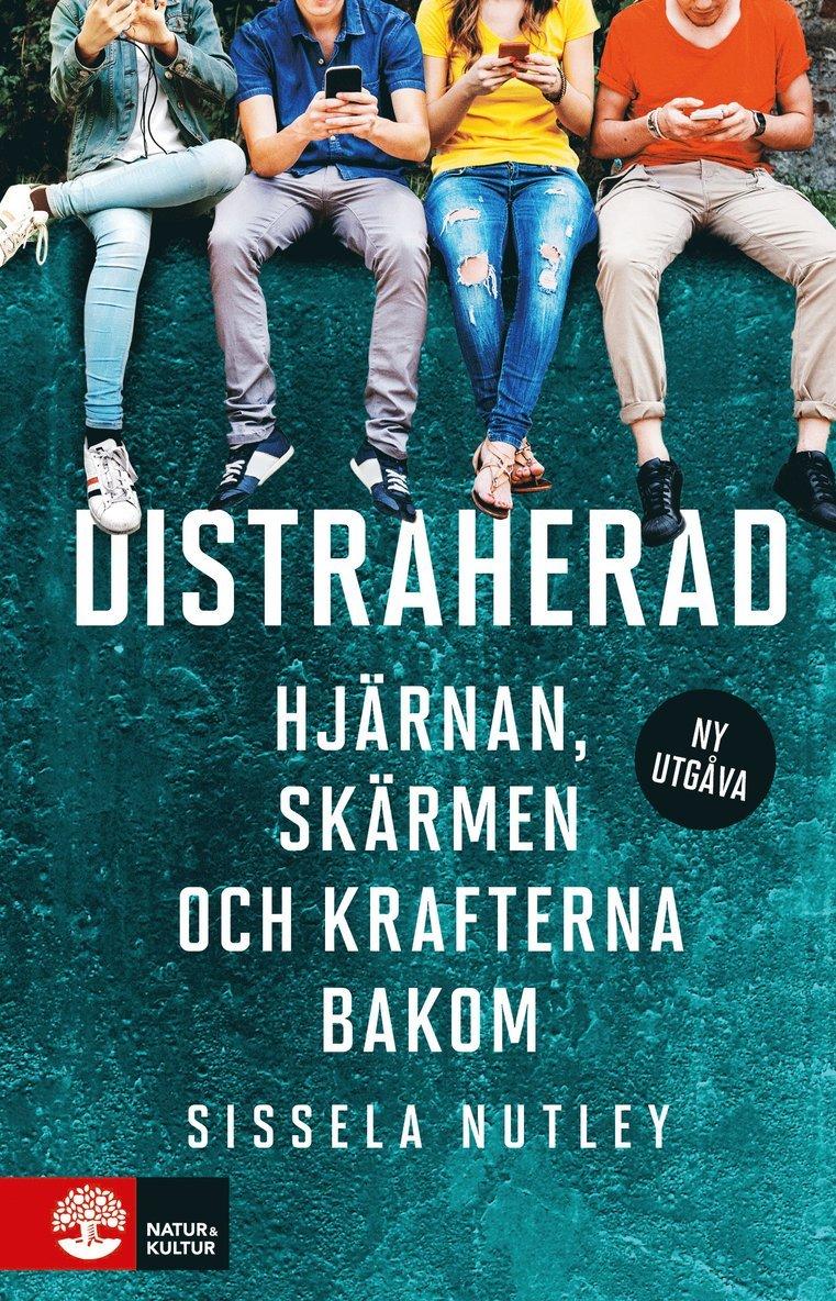 Distraherad : hjärnan, skärmen och krafterna bakom