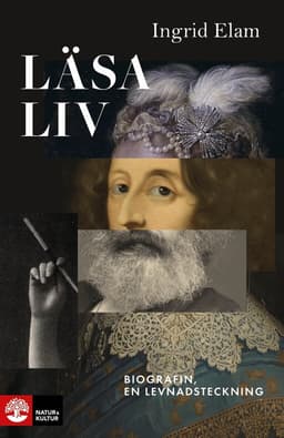 Läsa liv : biografin, en levnadsteckning
