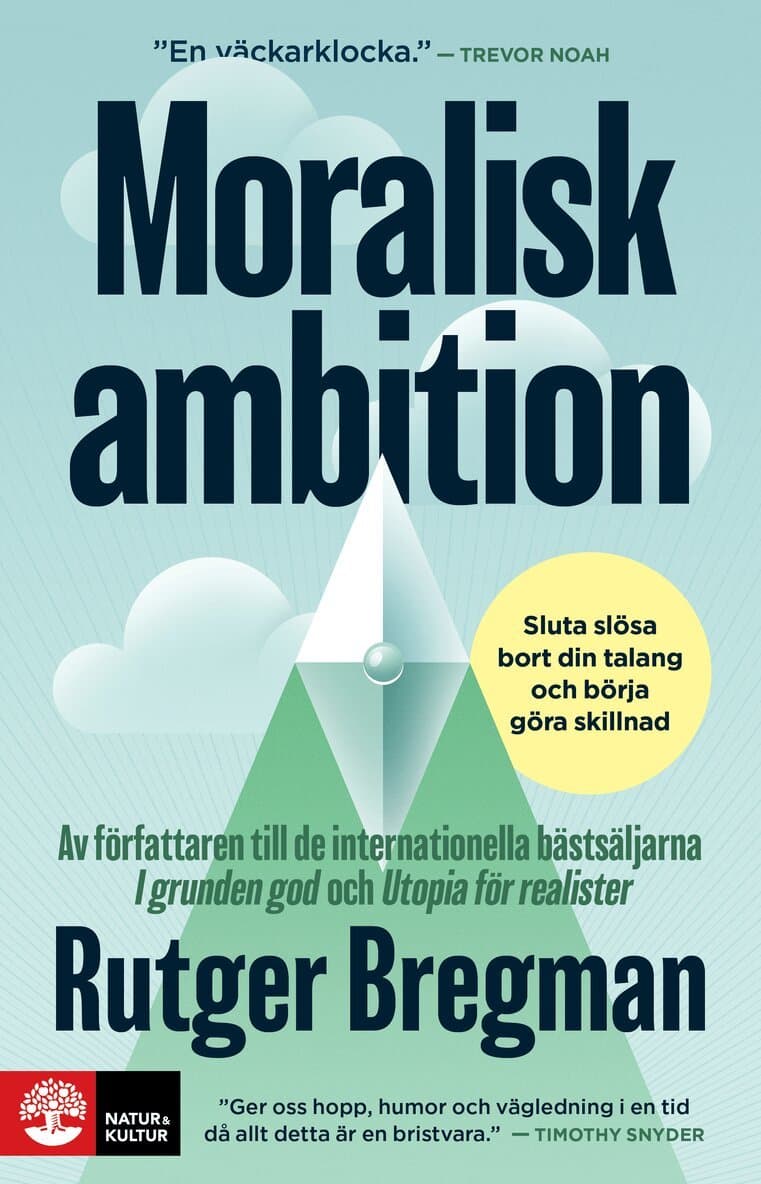 Moralisk ambition : sluta slösa bort din talang och börja göra skillnad