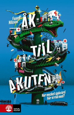Åk till akuten : hur mycket sjukvård har vi råd med?