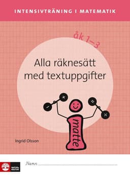 Intensivträning ma åk 1-3 Alla räknesätt med textuppgifter Elevhäfte