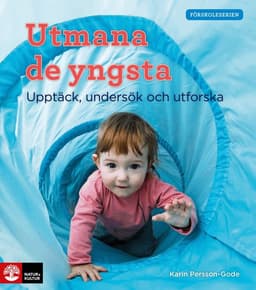 Utmana de yngsta : upptäck, undersök och utforska