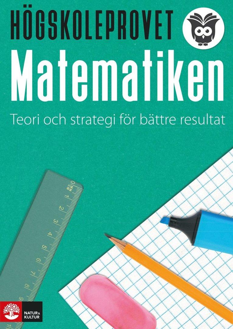 Högskoleprovet - matematiken : Teori och strategi för bättre resultat