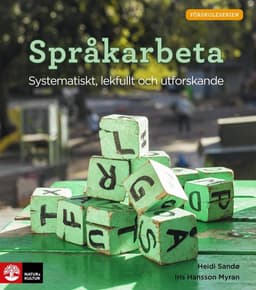 Språkarbeta : systematiskt, lekfullt och utforskande