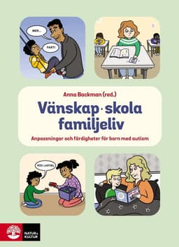 Vänskap, skola, familjeliv : anpassningar och färdigheter för barn med autism