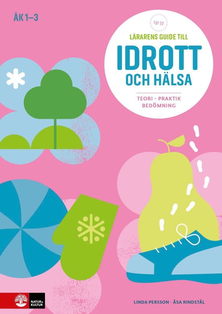 Lärarens guide till Idrott och hälsa åk 1-3, andra upplagan : Teori Praktik