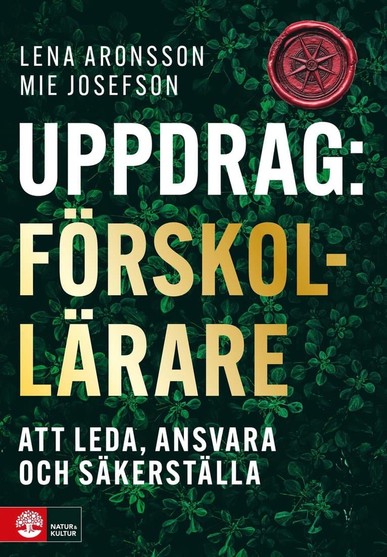 Uppdrag förskollärare : Att leda, ansvara och säkerställa