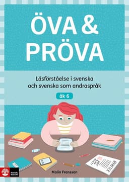 Öva & Pröva åk 6 Läsförståelse i svenska och svenska som andraspråk