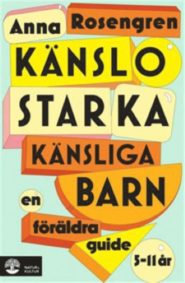 Känslostarka känsliga barn : en föräldraguide