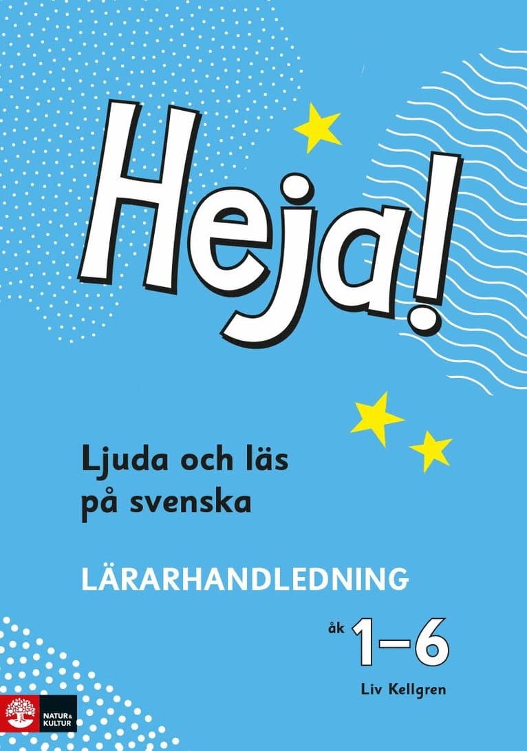 Heja! Ljuda och läs på svenska åk 1-6 Lärarhandledning