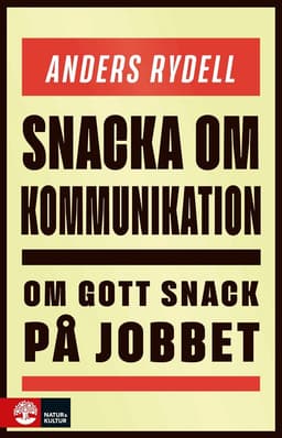 Snacka om kommunikation : om gott snack på jobbet