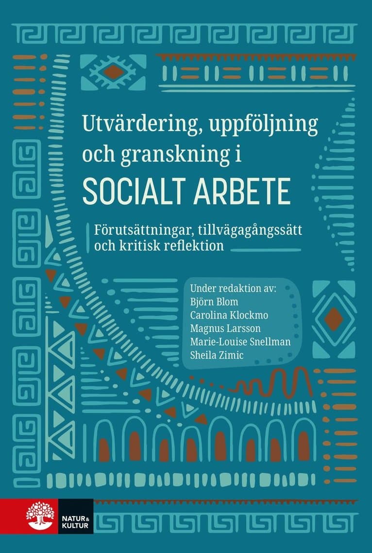 Utvärdering, uppföljning och granskning i socialt arbete : förutsättningar, tillvägagångssätt och kritisk reflektion