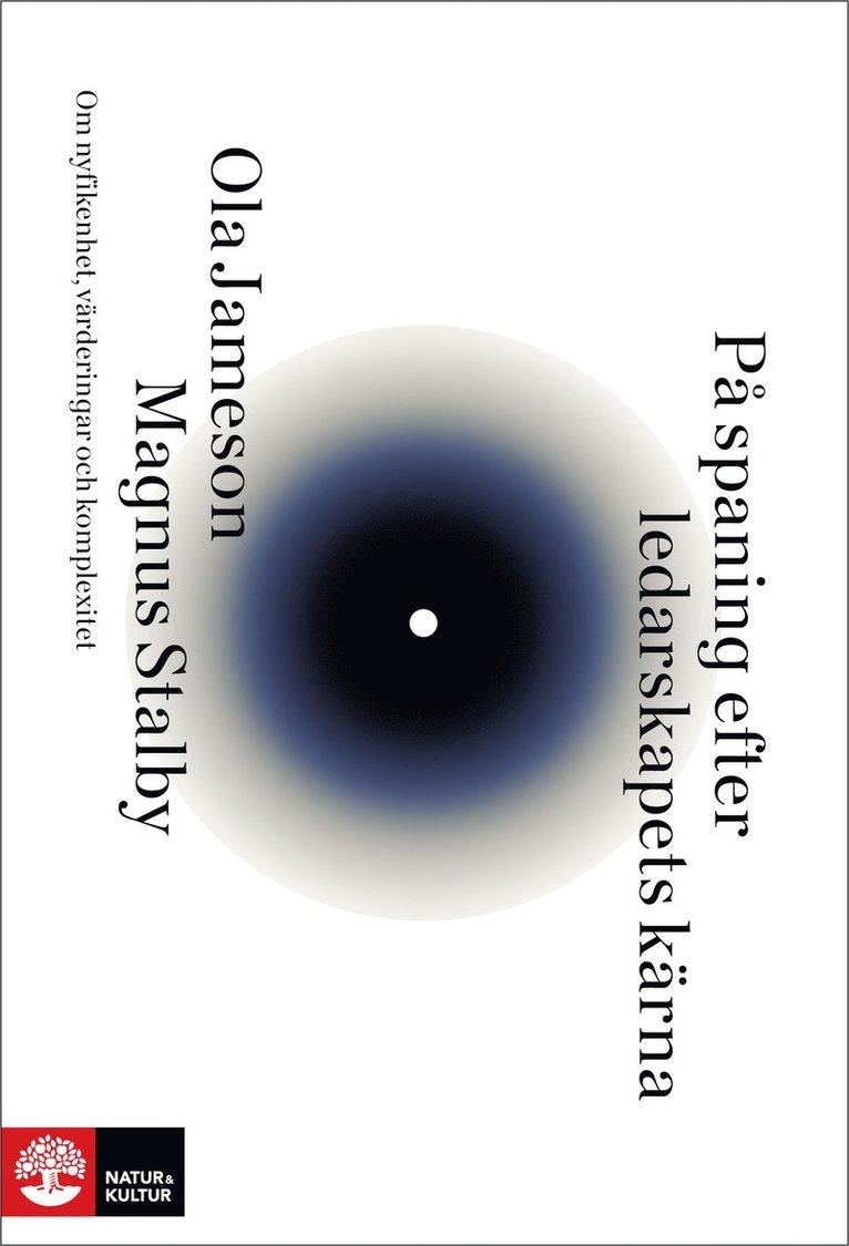 På spaning efter ledarskapets kärna : Om nyfikenhet, värderingar och komplexitet