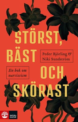 Störst, bäst och skörast : en bok om narcissism