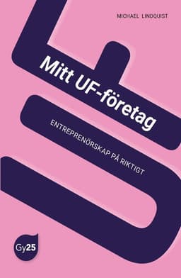 Mitt UF-företag : entreprenörskap på riktigt