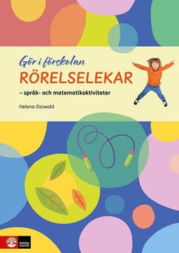 Rörelselekar : språk- och matematikaktiviteter