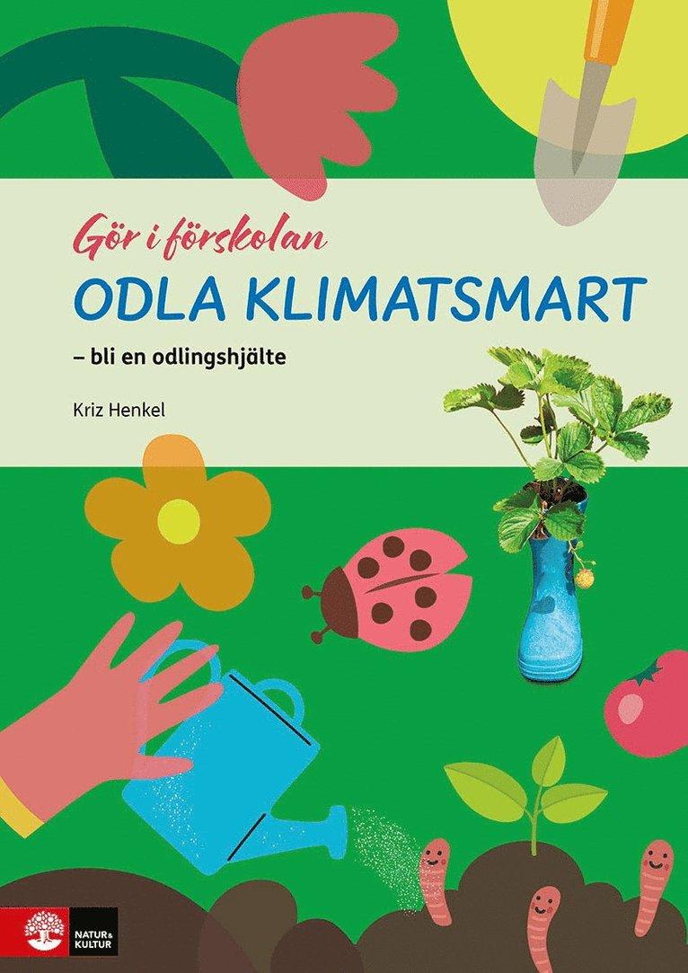 Odla klimatsmart : bli en odlingshjälte