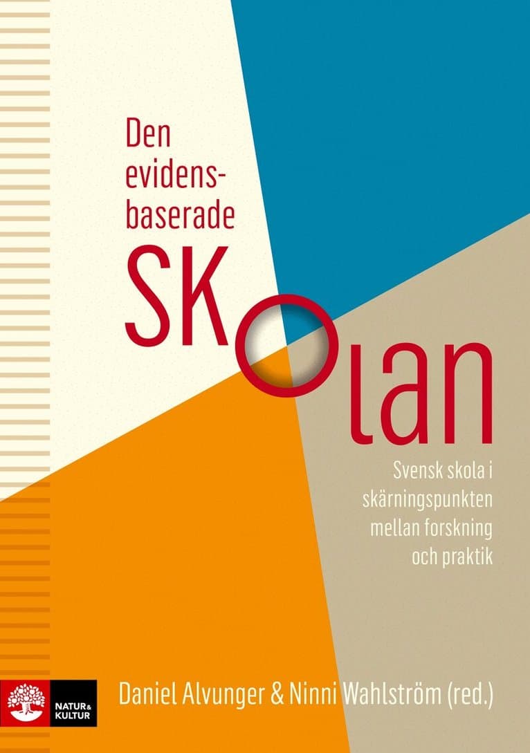 Den evidensbaserade skolan : svensk skola i skärningspunkten mellan forskning och praktik