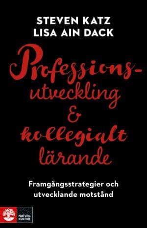 Professionsutveckling och kollegialt lärande : framgångsstrategier och utvecklande motstånd