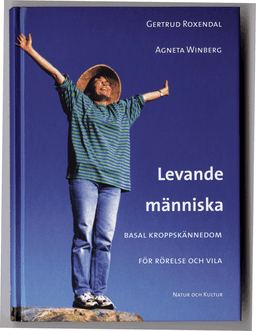 Levande människa : basal kroppskännedom för rörelse och vila