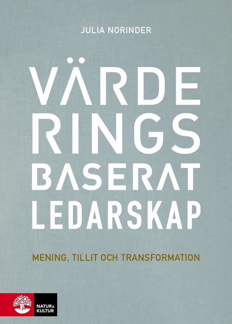 Värderingsbaserat ledarskap : mening, tillit och transformation