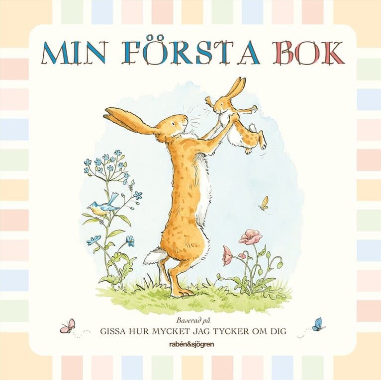 Min första bok. Baserad på Gissa hur mycket jag tycker om dig
