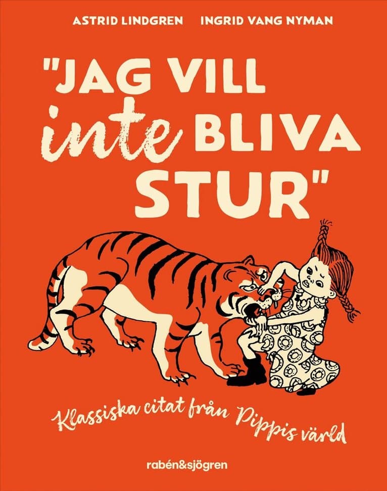 Jag vill inte bliva stur : Klassiska citat från Pippis värld