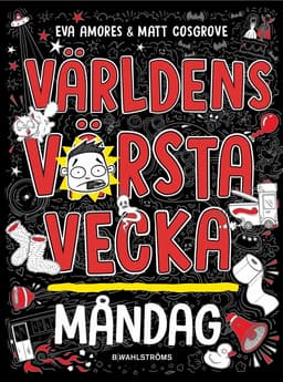 Världens värsta vecka. Måndag