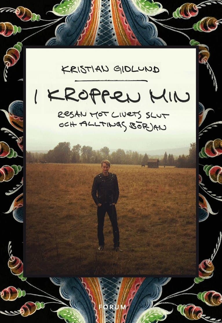 I kroppen min : resan mot livets slut och alltings början