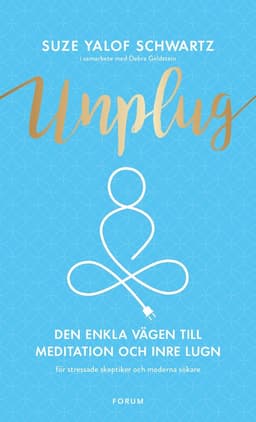 Unplug : den enkla vägen till meditation och inre lugn
