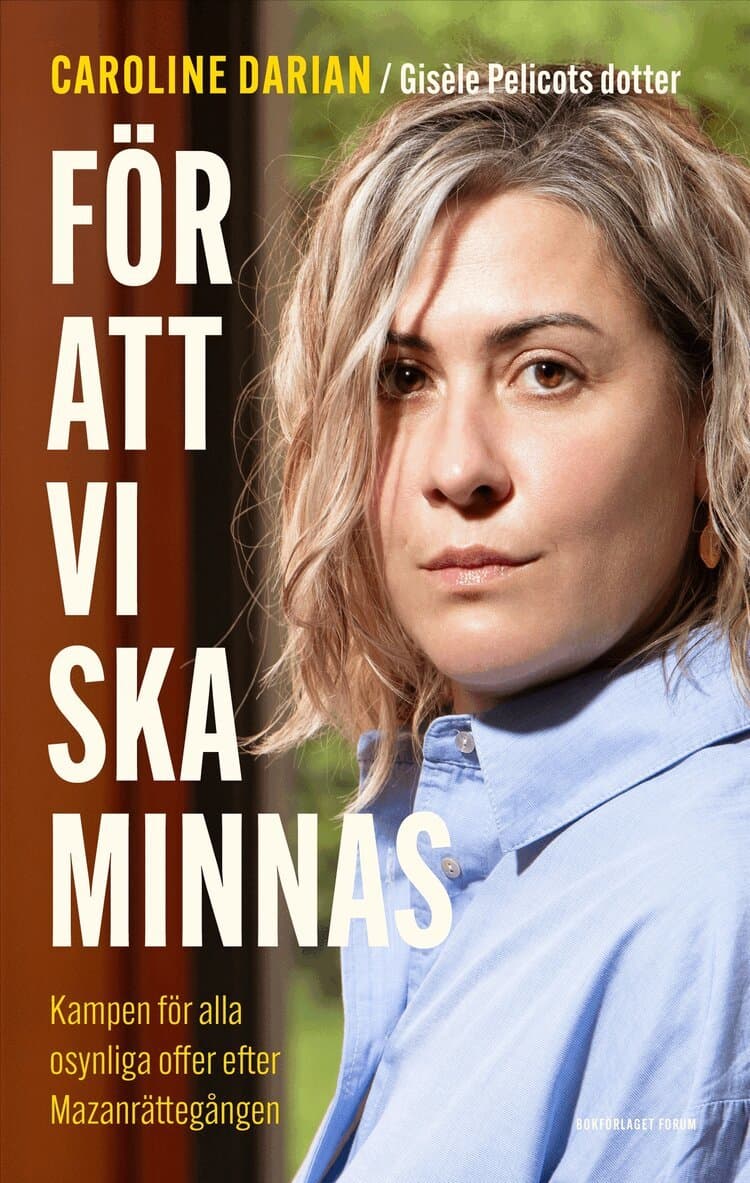 För att vi ska minnas : kampen för alla osynliga offer efter Mazanrättegången