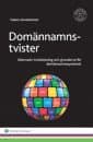 Domännamnstvister : alternativ tvistelösning och grunderna för domännamnssystemet