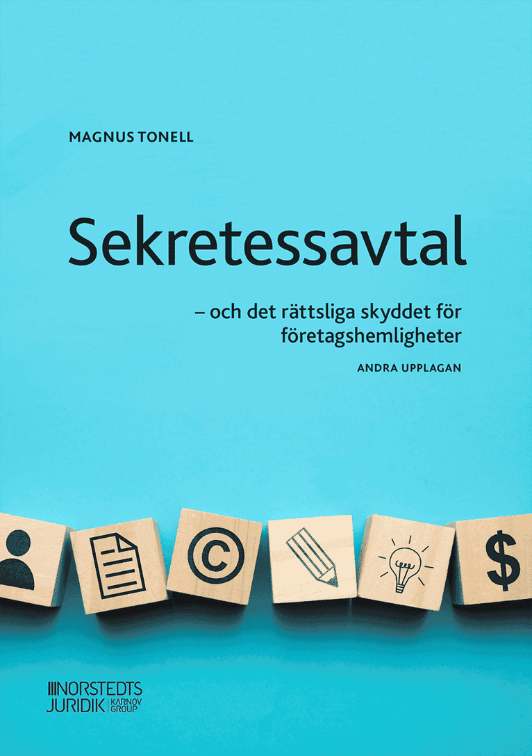 Sekretessavtal : - och det rättsliga skyddet för företagshemligheter