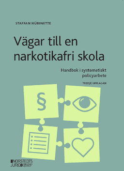 Vägar till en narkotikafri skola : handbok i systematiskt policyarbete