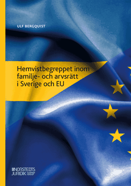 Hemvistbegreppet inom familje- och arvsrätt i Sverige och EU : Svensk bearb