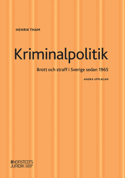 Kriminalpolitik : brott & straff i Sverige sedan 1965