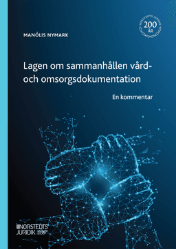 Lagen om sammanhållen vård- och omsorgsdokumentation : En kommentar