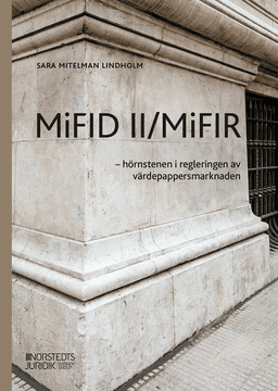 MiFID II/MiFIR : - hörnstenen i regleringen av värdepappersmarknaden