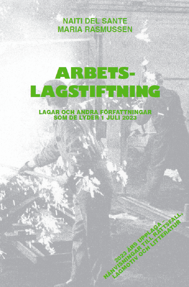 Arbetslagstiftning : lagar och andra författningar som de lyder 1 juli 2023