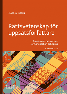 Rättsvetenskap för uppsatsförfattare : Ämne, material, metod, argumentation