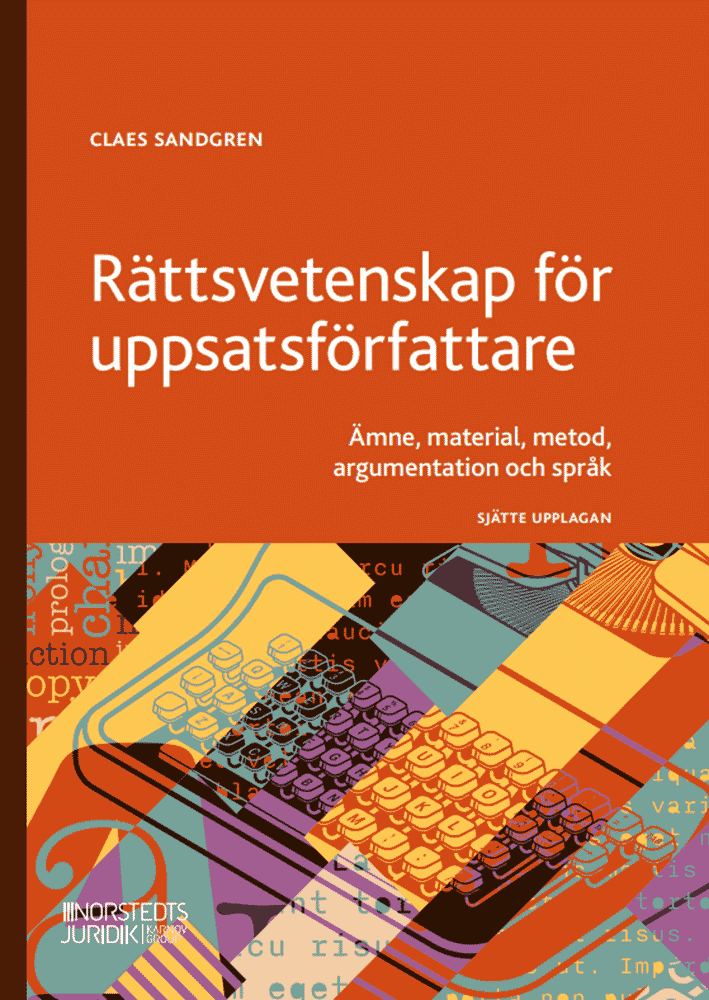 Rättsvetenskap för uppsatsförfattare : Ämne, material, metod, argumentation