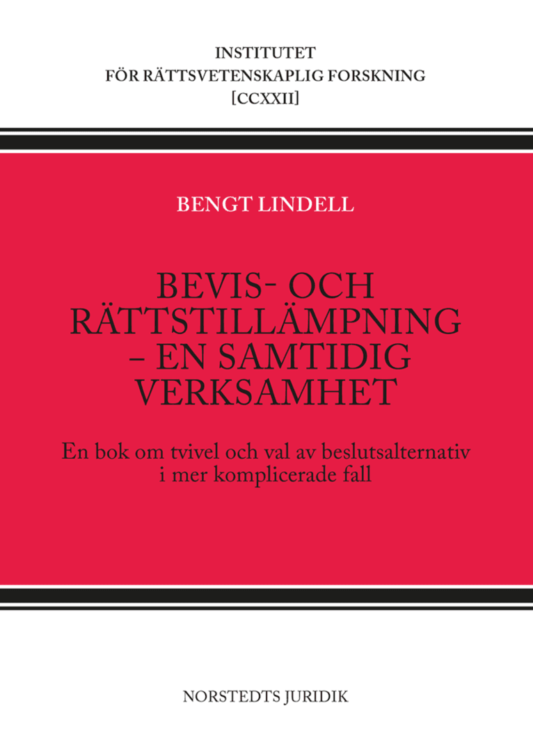 Bevis- och rättstillämpning - en samtidig verksamhet : en bok om tvivel och val av beslutsalternativ i mer komplicerade fall